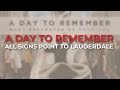 A Day To Remember - All Signs Point To Lauderdale (Official Audio)