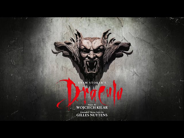 Wojciech Kilar: Bram Stoker's Dracula [Extended Theme Suite by Gilles Nuytens] class=