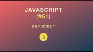 JavaScript for Beginners(#51) || Key Event || 2020