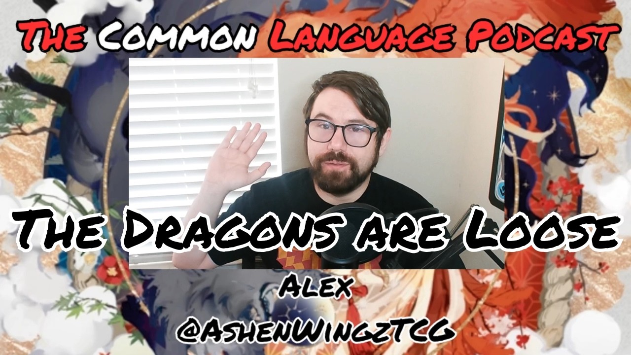 The Dragons are Loose! | Ep 40 The Common Language Podcast  | Flesh and Blood TCG