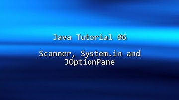 Java Tutorial 06 - Scanner and JOptionPane