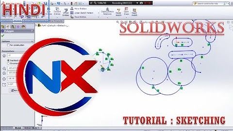 #12 : SKETCHING - SLOTS, CIRCLE, ARC & POLYGON