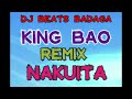 SHARP KICK KING BAO=NAKUITA RMX (DJ BEATS BADAGA)