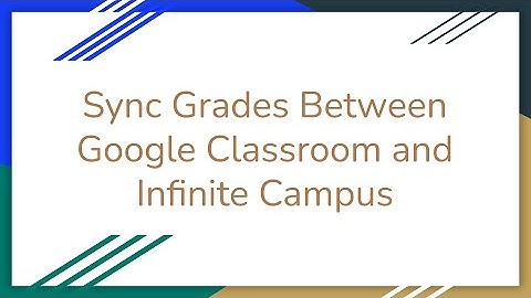 Sync Grades Between Google Classroom and Infinite Campus