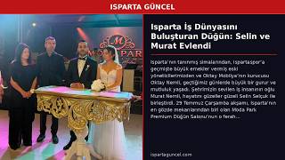 Isparta İş Dünyasını Buluşturan Düğün: Selin ve Murat Evlendi