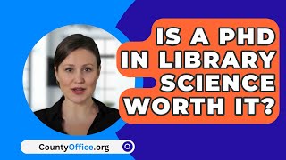 Is A PhD In Library Science Worth It?  CountyOffice.org