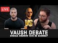 @Vaush Debate - Should Andrew Tate Be Banned?