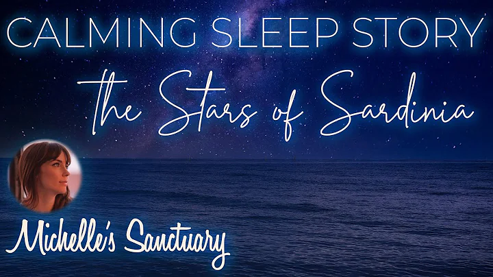 THE STARS OF SARDINIA | Calm Sleep Story for Grown...