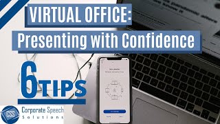 Virtual Office: 6 Tips to Presenting with Confidence!