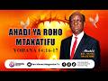 Mch Moses Magembe AHADI YA ROHO MTAKATIFU 