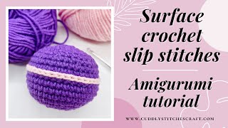 How To Surface Crochet Slip Sches On Amigurumi Surface Crochet Tutorial Amigurumi Tips