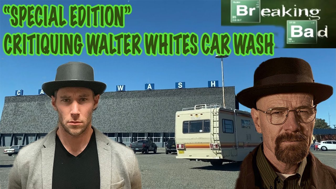 Special "BREAKING BAD" Edition Critiquing Walter Whites Car Wash