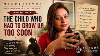 The Child Who Had to Grow Up Too Soon | Generations — Conversation 09