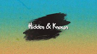 Hidden & Known