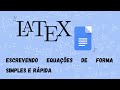 LaTeX no GoogleDocs - Como usá-lo? | Escrevendo equações