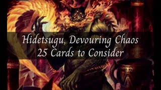 Hidetsugu, Devouring Chaos 25 Cards to Consider Hidetsugu, Devouring Chaos 25 Cards to Consider
