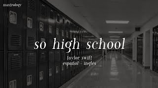 so high school - taylor swift (español - inglés)