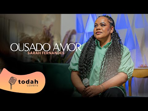 Sarah Fernandes | Ousado Amor [Cover Isaias Saad]