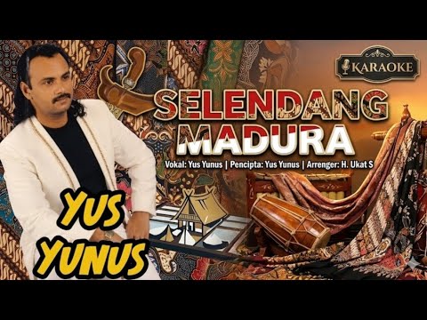YUS YUNUS - SELENDANG MADURA | OFFICIAL KARAOKE ORIGINAL