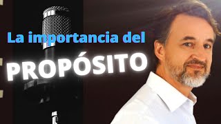 La importancia del Propósito
