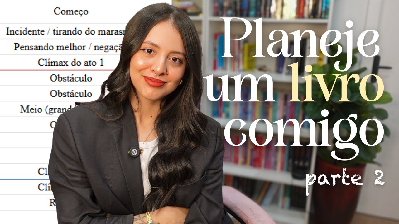 como eu PLANEJO meus livros com o SISTEMA DOS TRÊS ATOS