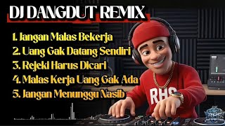 JANGAN MALAS BEKERJA || DJ DANGDUT REMIX #dj #remix #dangdut 