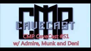 CMP CaveCast #51