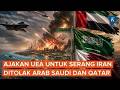 UEA Diam-diam Ajak Arab Saudi dan Qatar Serang Iran, tetapi Ditolak