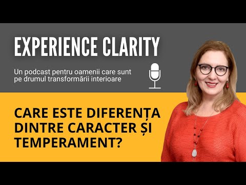 Experience Clarity #16  -  Diferența dintre caracter și temperament