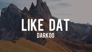 Darkoo - Like Dat (lyrics Video)