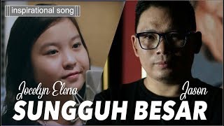 Lagu Perjamuan Kudus....Sungguh Besar - Jocelyn Elena ft Jason