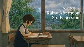 Rainy Afternoon Study Session ☔📚 Anime Ambience for Study, Focus &amp; Relaxation