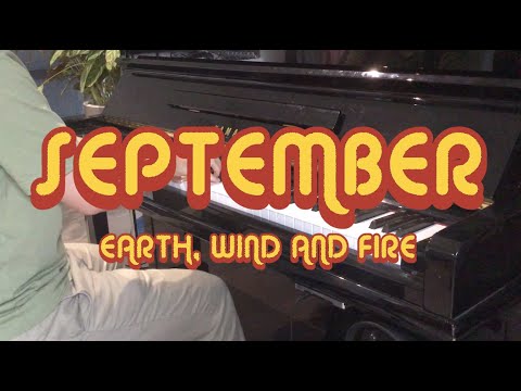 SEPTEMBER - Earth, Wind and Fire (Piano Cover)