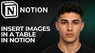 How to Insert Images in a Table in Notion (2026 Step-by-Step Beginner Tutorial)