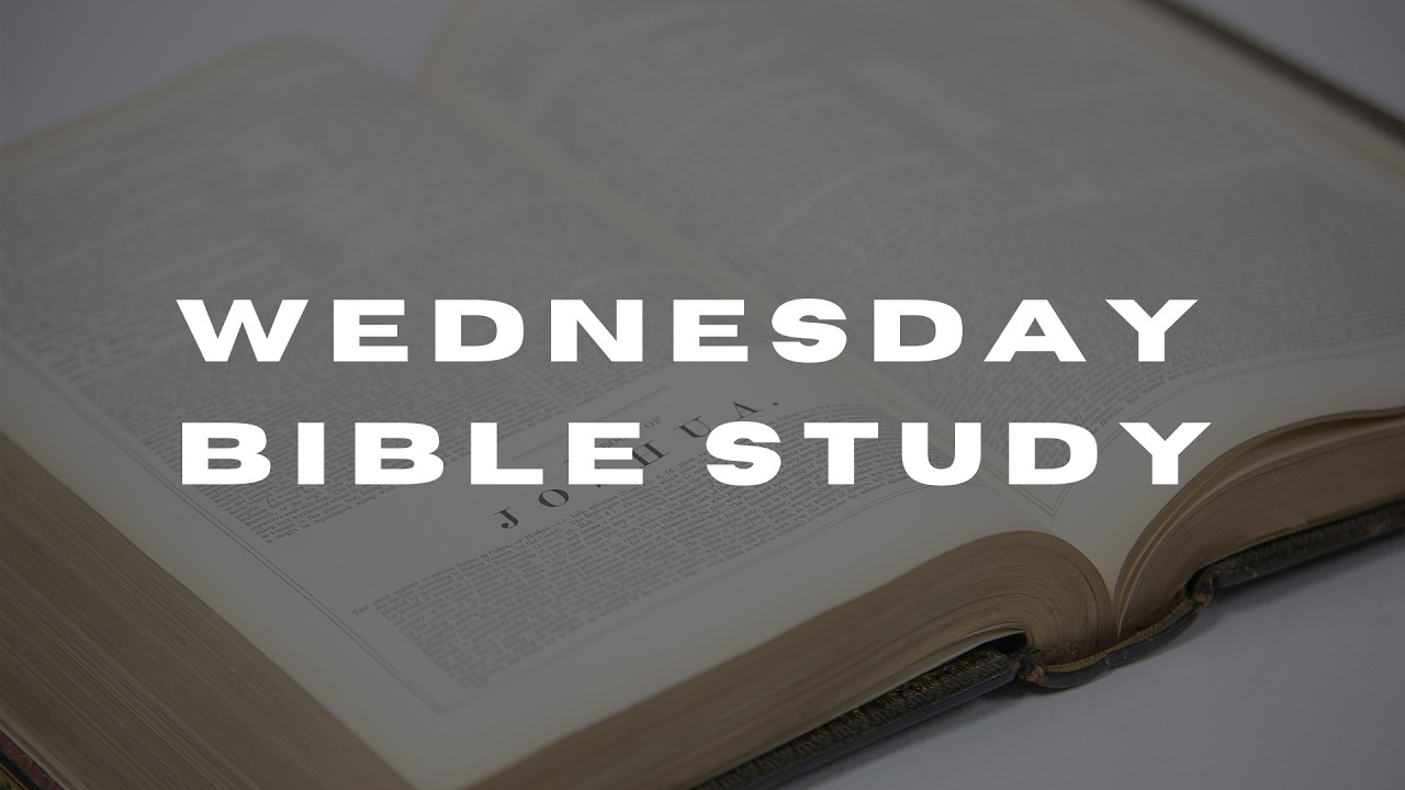 Wednesday Bible Study 3/4/2026