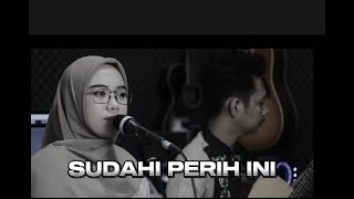 Sudahi Perih Ini D'Masiv (Cover Lirik Indah Yastami)
