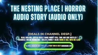 The Nesting Place | Horror Audio Story (Audio Only)
