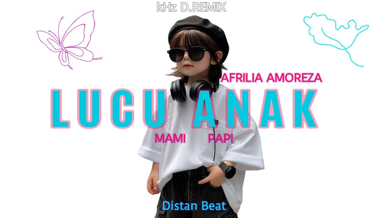LUCU ANAK MAMI PAPI.-AFRILIA AMOREZA| (kHz D'PANG.REMIX) VERSION ANIME
