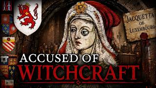 The Witchcraft Trial of Jacquetta of Luxembourg — Far More Than a Footnote of the Wars of the Roses
