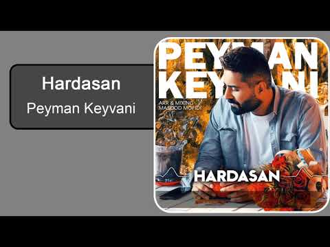 Peyman Keyvani - Hardasan | پیمان کیوانی - هارداسان