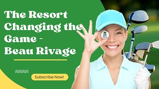 Why Everyone's Talking About Beau Rivage Resort