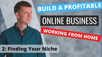 Finding Your Niche (Build A Profitable Online Business #2)