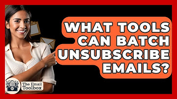 What Tools Can Batch Unsubscribe Emails? - TheEmailToolbox.com