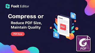 How to Shrink or Compress PDF File Size Without Losing Quality in Foxit PDF Editor