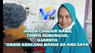 Janda Cianjur Hamil Tanpa Hubungan, Ujarnya ANGIN KENCANG MASUK KE ANU SAYA Janda Cianjur Hamil Tanpa Hubungan, Ujarnya ANGIN KENCANG MASUK KE ANU SAYA