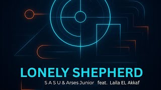 Download Lagu S A S U \u0026 Arses Junior Feat. Laila EL Akkaf - Lonely Shepherd | Official Video MP3 Download Lagu S A S U \u0026 Arses Junior Feat. Laila EL Akkaf - Lonely Shepherd | Official Video MP3