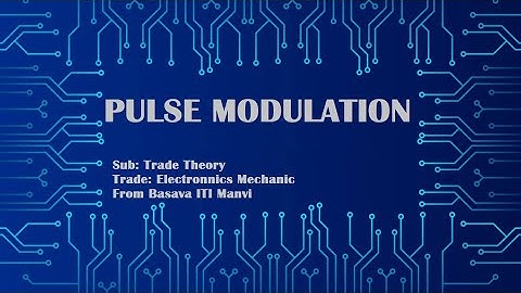 Pulse Modulation & its Types| Electronics Mechanic 2nd Year| Trade Theory| Basava ITI Manvi