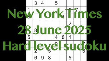 Sudoku solution – New York Times 28 June 2025 Hard level