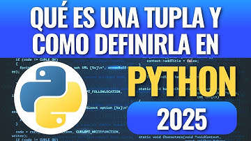 Qué es una tupla y como definirla en Python? en 2025