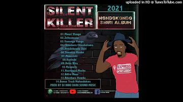 Silent Killer - Ndiro Mero(Hondokondo Shiri Album) July 2021